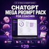 ChatGPT Mega Prompt Pack for Coaches — 1000+ AI Prompts for Coaches & Consultants
