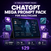 ChatGPT Mega Prompt Pack for Healthcare — 1000+ AI Prompts for Healthcare Professionals