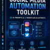 Social Media Automation Toolkit — 24 AI Prompts & 6 Workflow Blueprints for ChatGPT