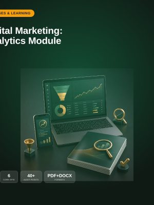 Digital Marketing: Analytics Module — GA4, KPIs, Reporting & Attribution