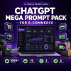 ChatGPT Mega Prompt Pack for E-Commerce