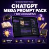 ChatGPT Mega Prompt Pack for Education